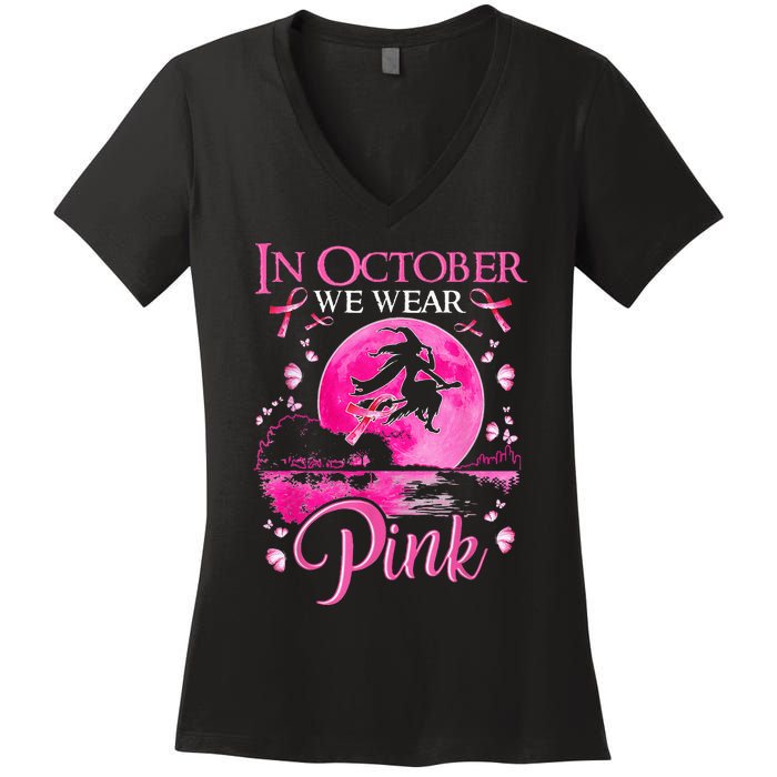 In October We Wear Pink Ribbon Witch Halloween Breast Cancer Women's V-Neck T-Shirt