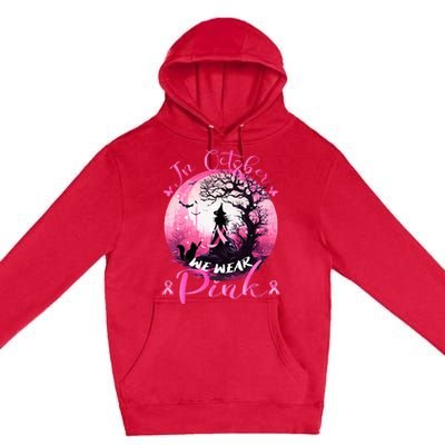 In October We Wear Pink Halloween Witch Breast Cancer  Premium Pullover Hoodie