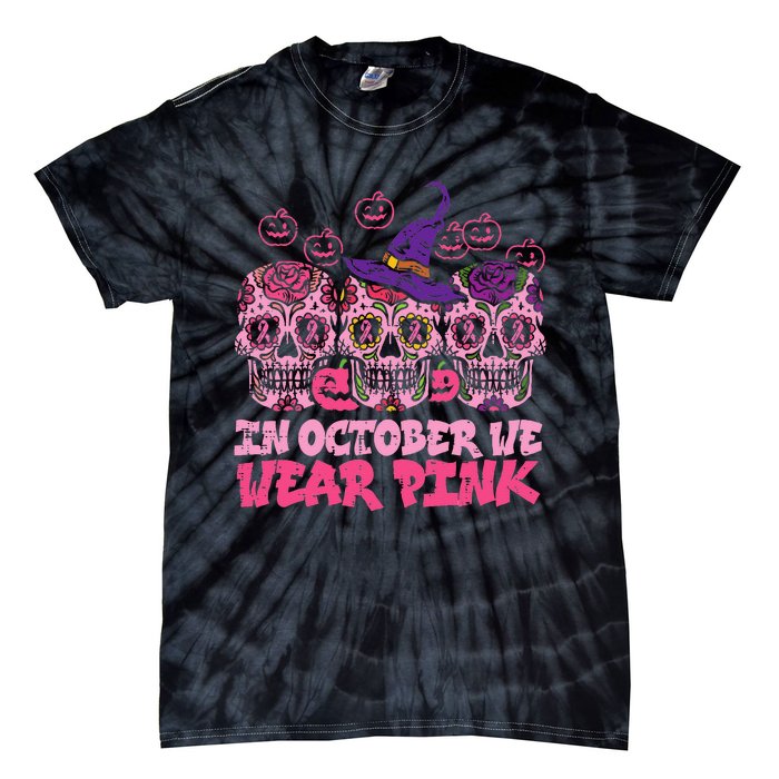 In October We Wear Pink Sugar Skull Halloween Breast Cancer Tie-Dye T-Shirt