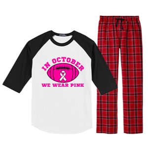 In October We Wear Pink Ribbon Breast Cancer Football Gift Raglan Sleeve Pajama Set