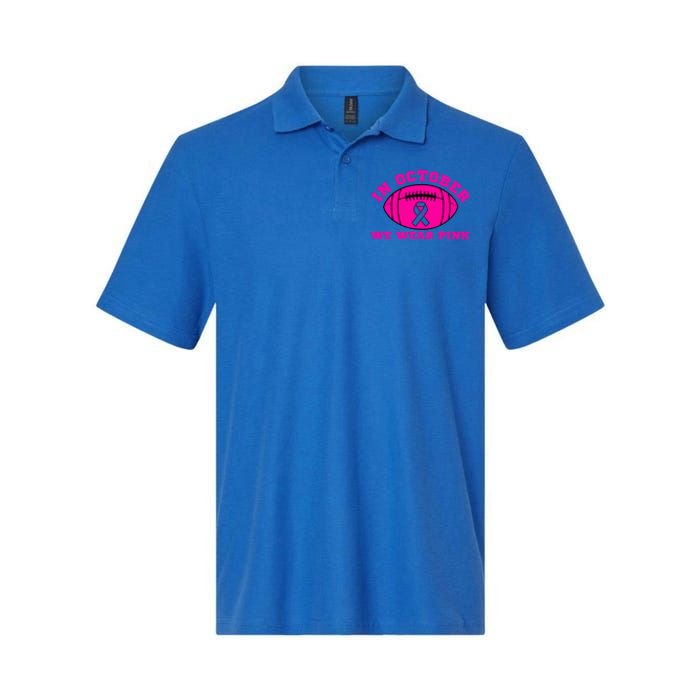 In October We Wear Pink Ribbon Breast Cancer Football Gift Softstyle Adult Sport Polo