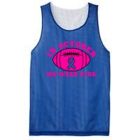 In October We Wear Pink Ribbon Breast Cancer Football Gift Mesh Reversible Basketball Jersey Tank