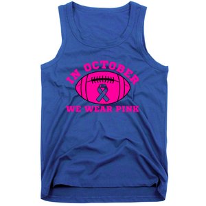 In October We Wear Pink Ribbon Breast Cancer Football Gift Tank Top