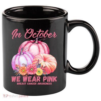 In October We Wear Pink Breast Cancer Awareness Pumpkin Patch 11oz C Handle Ceramic Mug
