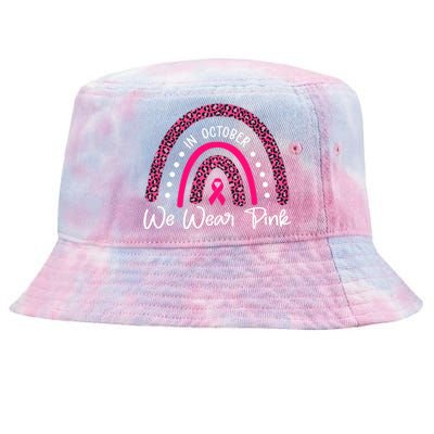 In October We Wear Pink Ribbon Leopard Rainbow Breast Cancer Gift Tie-Dyed Bucket Hat