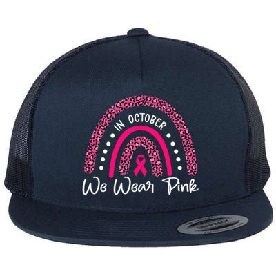 In October We Wear Pink Ribbon Leopard Rainbow Breast Cancer Gift Flat Bill Trucker Hat