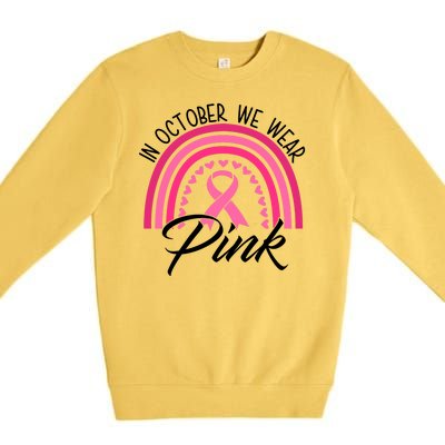 In October We Wear Pink Rainbow Ribbon Breast Cancer Premium Crewneck Sweatshirt