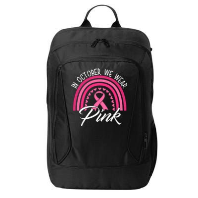 In October We Wear Pink Rainbow Ribbon Breast Cancer City Backpack