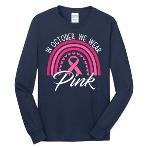 In October We Wear Pink Rainbow Ribbon Breast Cancer Tall Long Sleeve T-Shirt