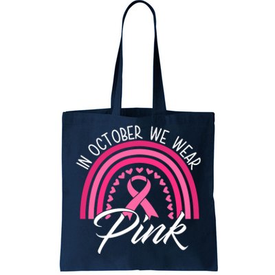 In October We Wear Pink Rainbow Ribbon Breast Cancer Tote Bag