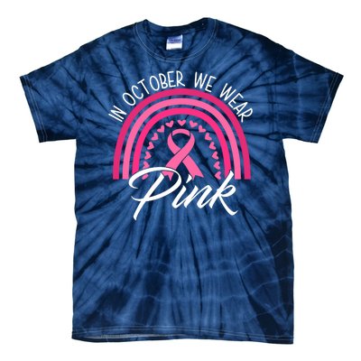 In October We Wear Pink Rainbow Ribbon Breast Cancer Tie-Dye T-Shirt