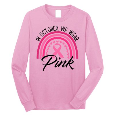 In October We Wear Pink Rainbow Ribbon Breast Cancer Long Sleeve Shirt