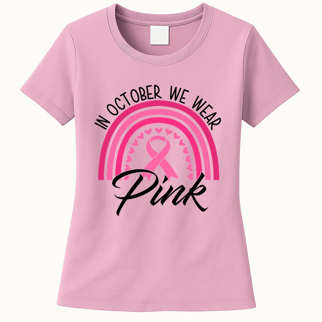 In October We Wear Pink Rainbow Ribbon Breast Cancer Womens T-Shirt
