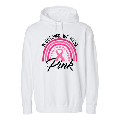 In October We Wear Pink Rainbow Ribbon Breast Cancer Garment-Dyed Fleece Hoodie