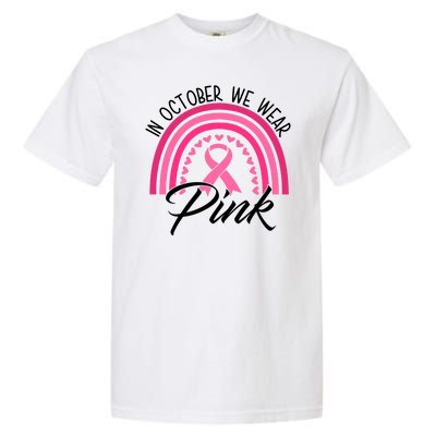 In October We Wear Pink Rainbow Ribbon Breast Cancer Garment-Dyed Heavyweight T-Shirt