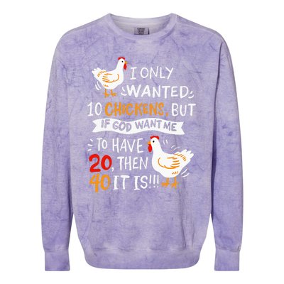 I Only Wanted 10 Chickens Crazy Chicken Farmer Colorblast Crewneck Sweatshirt