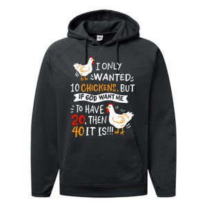 I Only Wanted 10 Chickens Crazy Chicken Farmer Performance Fleece Hoodie