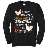 I Only Wanted 10 Chickens Crazy Chicken Farmer Sweatshirt