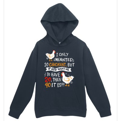 I Only Wanted 10 Chickens Crazy Chicken Farmer Urban Pullover Hoodie