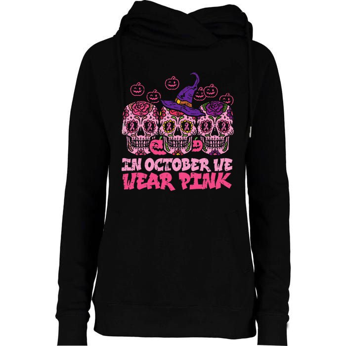 In October We Wear Pink Sugar Skull Halloween Breast Cancer Womens Funnel Neck Pullover Hood