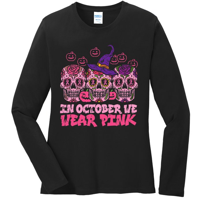 In October We Wear Pink Sugar Skull Halloween Breast Cancer Ladies Long Sleeve Shirt