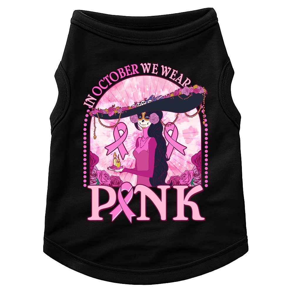 In October We Wear Pink Sugar Skull Lady Breast Cancer Awareness Doggie Tank