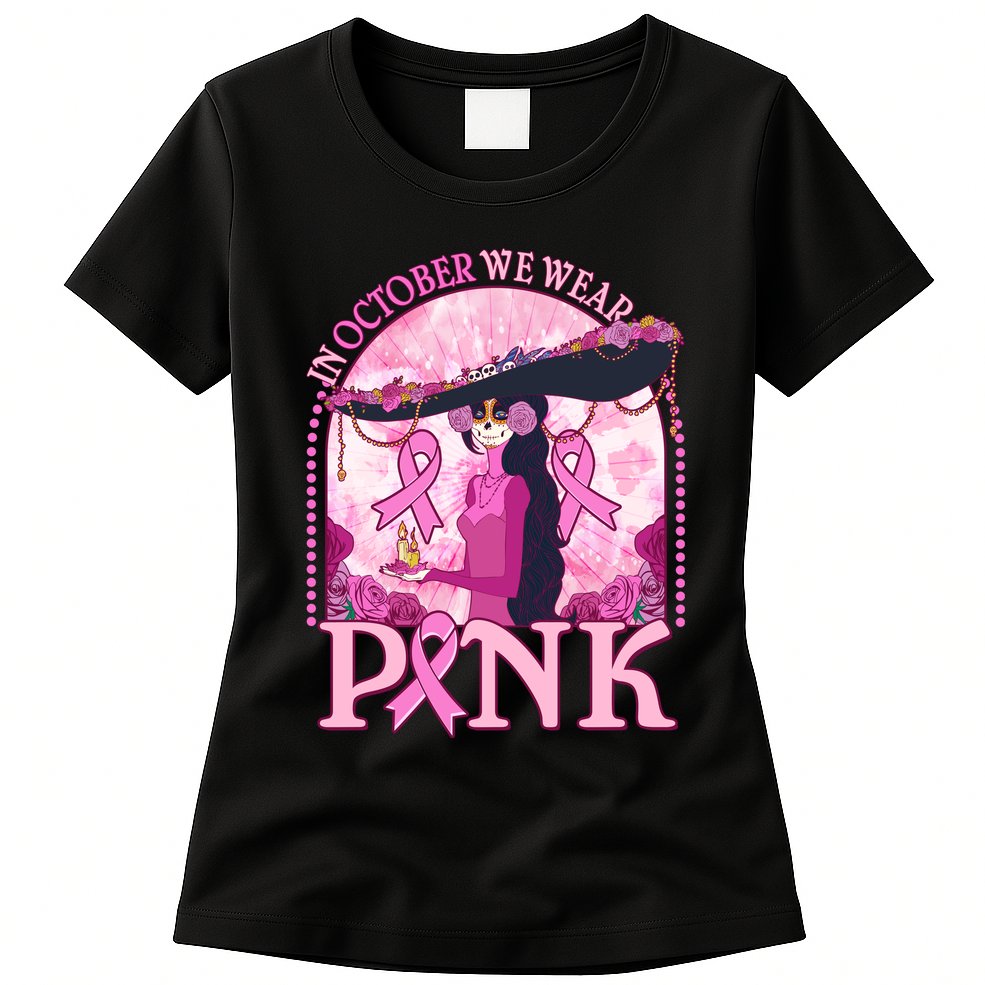 In October We Wear Pink Sugar Skull Lady Breast Cancer Awareness Womens T-Shirt