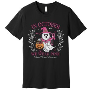 In October We Wear Pin.K Ghost Witch Breast Cancer Awareness Premium T-Shirt