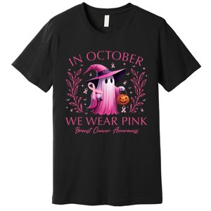 In October We Wear Ghost Witch Breast Cancer Awareness Premium T-Shirt