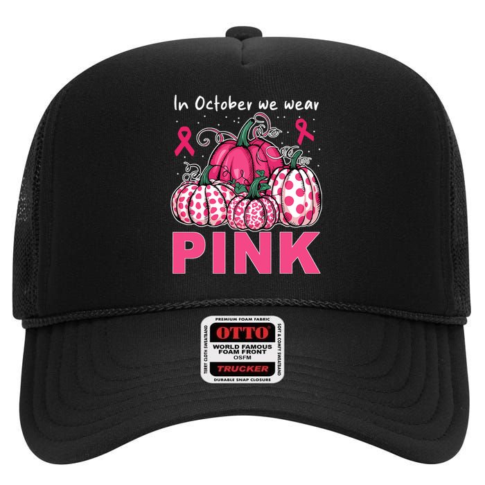 In October We Wear Pumpkin Breast Cancer Awareness High Crown Mesh Back Trucker Hat