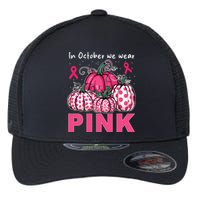 In October We Wear Pumpkin Breast Cancer Awareness Flexfit Unipanel Trucker Cap