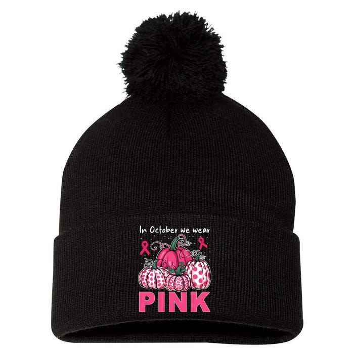 In October We Wear Pumpkin Breast Cancer Awareness Pom Pom 12in Knit Beanie