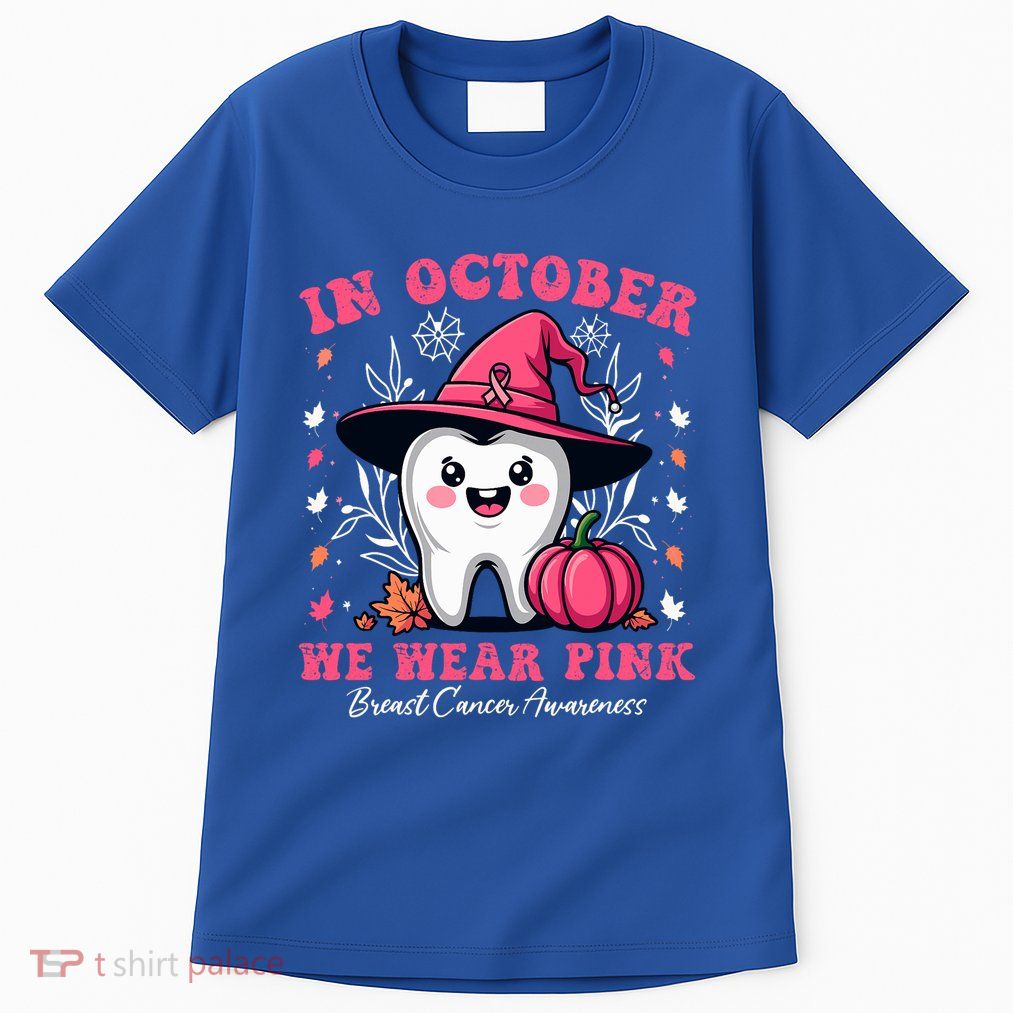 In October We Wear Tooth Dental Breast Cancer Awareness Tall T-Shirt