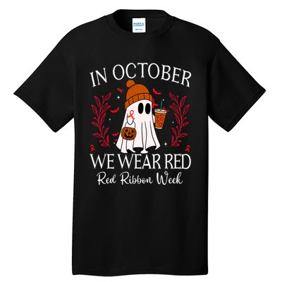 In October We Wear Red For Red Ribbon Week Awareness Tall T-Shirt