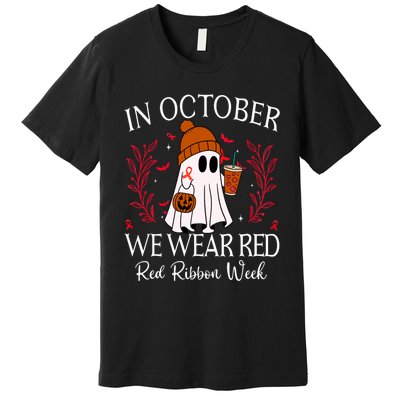 In October We Wear Red For Red Ribbon Week Awareness Premium T-Shirt