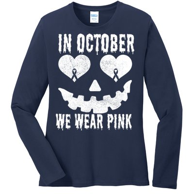 In October We Wear Pink Breast Cancer Jackolantern Halloween Ladies Long Sleeve Shirt