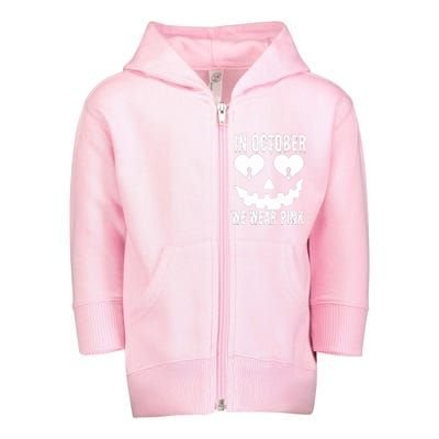 In October We Wear Pink Breast Cancer Jackolantern Halloween Toddler Zip Fleece Hoodie