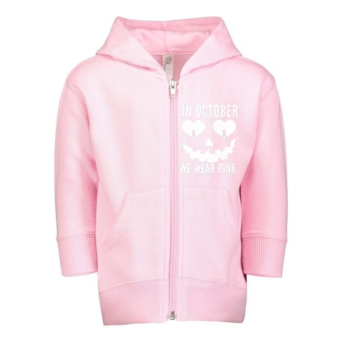 In October We Wear Pink Breast Cancer Jackolantern Halloween Toddler Zip Fleece Hoodie