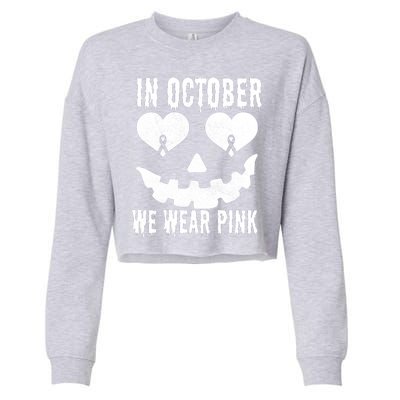 In October We Wear Pink Breast Cancer Jackolantern Halloween Cropped Pullover Crew