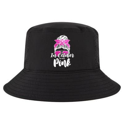 In October We Wear Pink Messy Bun Breast Cancer Cool Comfort Performance Bucket Hat