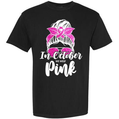 In October We Wear Pink Messy Bun Breast Cancer Garment-Dyed Heavyweight T-Shirt