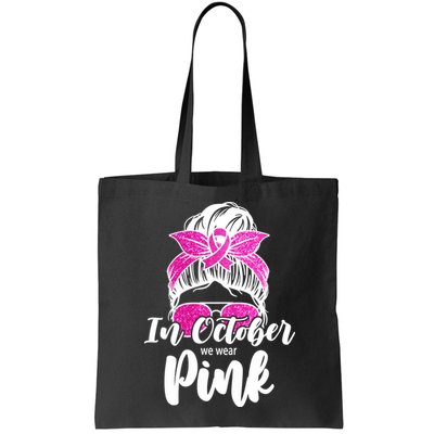 In October We Wear Pink Messy Bun Breast Cancer Bag
