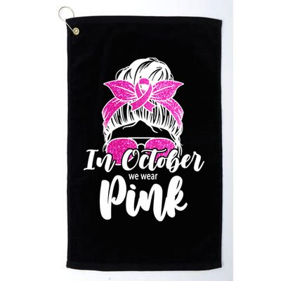 In October We Wear Pink Messy Bun Breast Cancer Golf Towel
