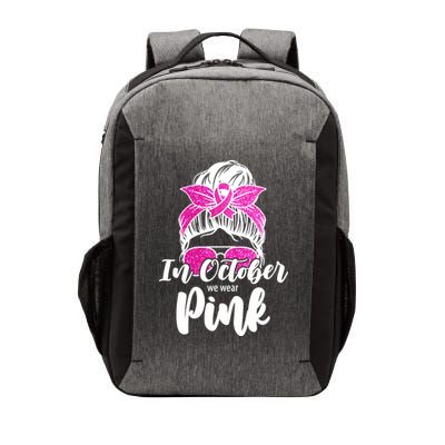 In October We Wear Pink Messy Bun Breast Cancer Vector Backpack