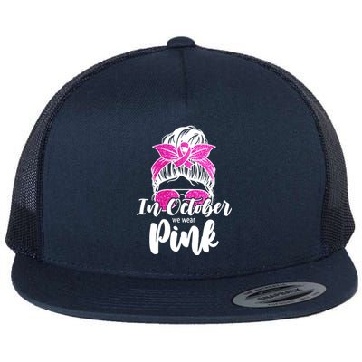 In October We Wear Pink Messy Bun Breast Cancer Flat Bill Trucker Hat