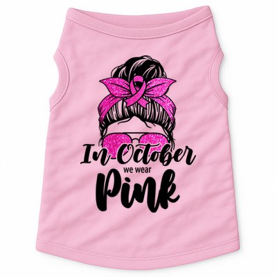 In October We Wear Pink Messy Bun Breast Cancer Doggie Tank