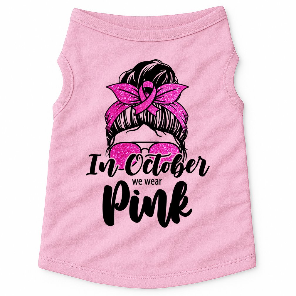 In October We Wear Pink Messy Bun Breast Cancer Doggie Tank