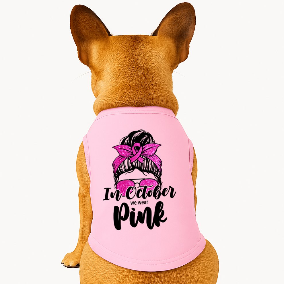 In October We Wear Pink Messy Bun Breast Cancer Doggie Tank
