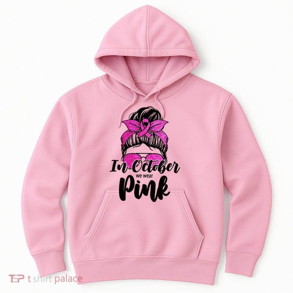 In October We Wear Pink Messy Bun Breast Cancer Hoodie