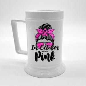 In October We Wear Pink Messy Bun Breast Cancer Beer Stein